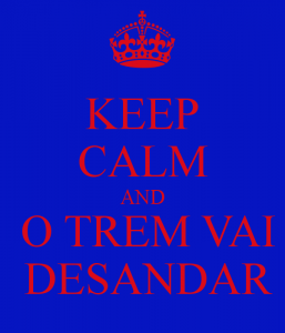 keep-calm-and-o-trem-vai-desandar-257x300